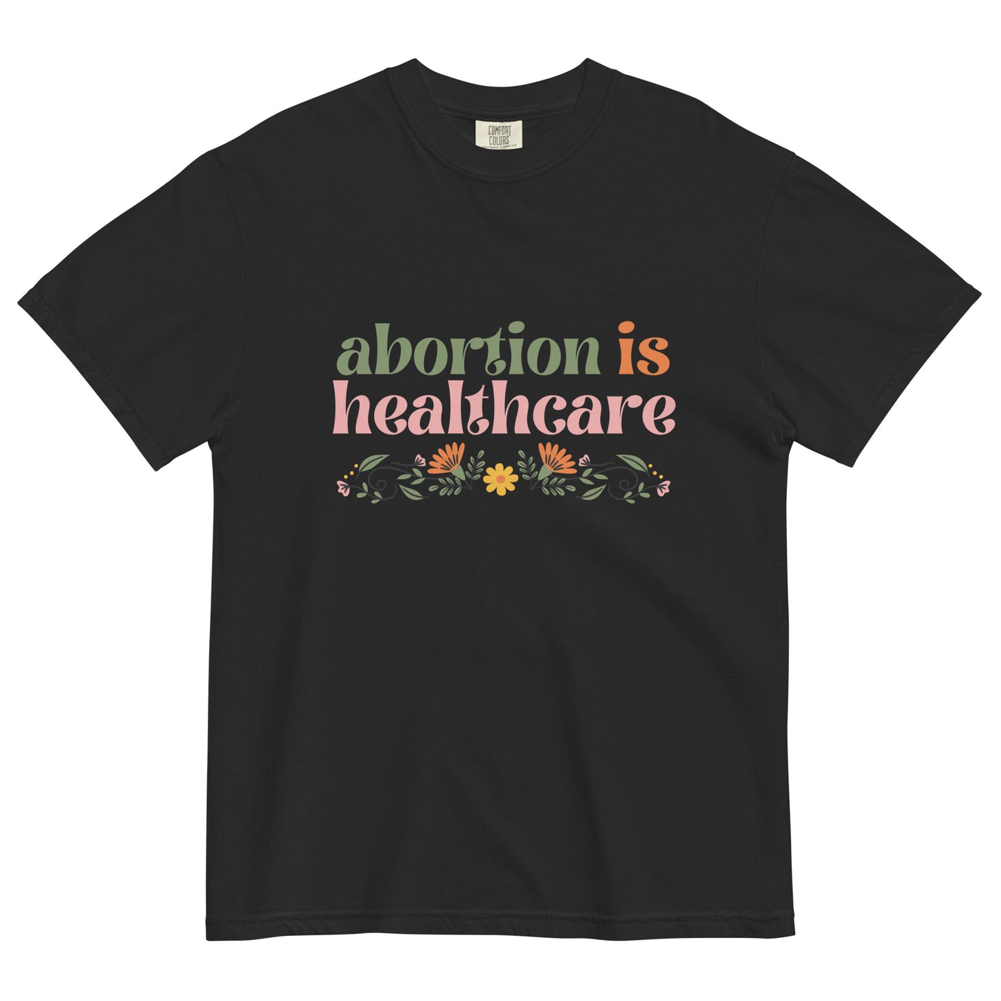 Abortion is Healthcare Unisex garment-dyed heavyweight t-shirt